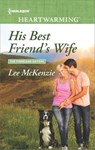 His Best Friend's Wife - Lee McKenzie - 9781488012082