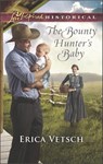 The Bounty Hunter's Baby - Erica Vetsch - 9781488017483
