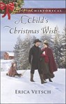 A Child's Christmas Wish - Erica Vetsch - 9781488017940