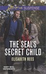 The SEAL's Secret Child - Elisabeth Rees - 9781488019005