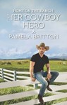 Home on the Ranch: Her Cowboy Hero - Pamela Britton - 9781488035241
