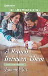 A Ranch Between Them - Jeannie Watt - 9781488039928
