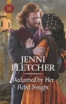 Reclaimed by Her Rebel Knight - Jenni Fletcher - 9781488047459