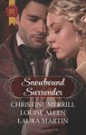 Snowbound Surrender - Christine Merrill ; Louise Allen ; Laura Martin - 9781488047602