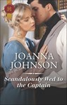 Scandalously Wed to the Captain - Joanna Johnson - 9781488047657