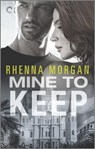 Mine to Keep - Rhenna Morgan - 9781488054174