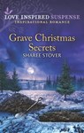 Grave Christmas Secrets - Sharee Stover - 9781488061493