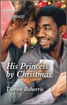 His Princess by Christmas - Therese Beharrie - 9781488065361