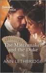 The Matchmaker and the Duke - Ann Lethbridge - 9781488065606