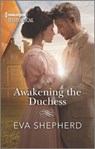 Awakening the Duchess - Eva Shepherd - 9781488065637