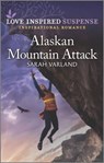 Alaskan Mountain Attack - Sarah Varland - 9781488072420