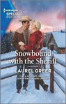 Snowbound with the Sheriff - Laurel Greer - 9781488075254