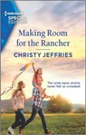 Making Room for the Rancher - Christy Jeffries - 9781488075407