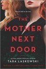 The Mother Next Door - Tara Laskowski - 9781488078125
