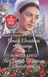 Amish Christmas Blessings and Her Amish Christmas Sweetheart - Marta Perry ; Jo Ann Brown ; Rebecca Kertz - 9781488084621