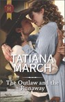 The Outlaw and the Runaway - Tatiana March - 9781488086663
