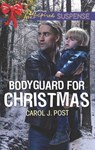 Bodyguard for Christmas - Carol J. Post - 9781488088377