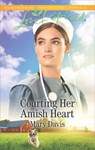 Courting Her Amish Heart - Mary Davis - 9781488090363
