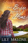 Last Bridge Before Home - Lily Malone - 9781489250513