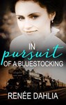 In Pursuit Of A Bluestocking - Renee Dahlia - 9781489251619