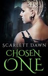 Chosen One (Forever Evermore, #6) - Scarlett Dawn - 9781489253521