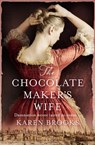 The Chocolate Maker's Wife - Karen Brooks - 9781489261564