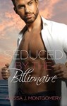 Seduced by the Billionaire (Billionaires & Babies, #3) - Alyssa J. Montgomery - 9781489279392