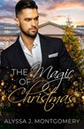 The Magic of Christmas - Alyssa J. Montgomery - 9781489295019