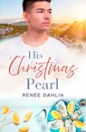 His Christmas Pearl (Rainbow Cove Christmas, #4) - Renee Dahlia - 9781489296870