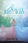 Beauty Restored - Ashley Beach - 9781489730107