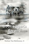 Bootlegger's Errand - II Nathan van McKinney - 9781489753120