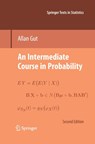 An Intermediate Course in Probability - Allan Gut - 9781489984463