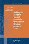 Modeling and Analysis of Transient Processes in Open Resonant Structures - Yuriy K. Sirenko ; Nataliya P. Yashina ; Staffan Strom - 9781489989567