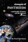 Elements of Pantheism: A Spirituality of Nature and the Universe - Paul Harrison - 9781490494937