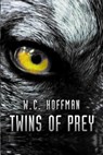 Twins of Prey - HOFFMAN,  W. C. - 9781490546872