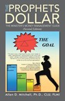 The Prophets Dollar (Second Edition) - Ph D Allen D Mitchell - 9781490706900