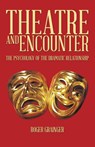 Theatre and Encounter - Roger Grainger - 9781490717296
