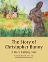 The Story of Christopher Bunny - Bruce a Jones - 9781490823294