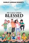 He Calls Them Blessed - ROBERTS,  Shirley Jordan - 9781490844497