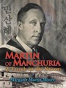 Martin of Manchuria - MOORE,  Margaret Martin - 9781490888903