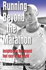 Running Beyond the Marathon: insights into the longest footrace in the world - Grahak Cunningham - 9781491219324