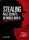 Stealing Nazi Secrets in World War II: An Interactive Espionage Adventure - Elizabeth Raum - 9781491458617