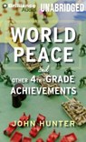 World Peace and Other 4th-Grade Achievements - HUNTER,  John - 9781491518717