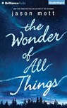 The Wonder of All Things - MOTT,  Jason - 9781491536797