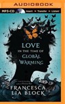 Love in the Time of Global Warming - BLOCK,  Francesca Lia - 9781491576038