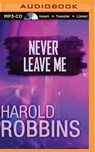 Never Leave Me - ROBBINS,  Harold - 9781491589717