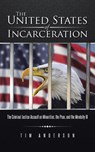 The United States of Incarceration - ANDERSON,  Tim - 9781491746264