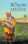 The Bosom of Abraham - Beatrice Blue Pipe - 9781491753583