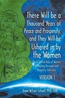 There Will be a Thousand Years of Peace and Prosperity, and They Will be Ushered in by the Women - Version 1 & Version 2 - Anne Wilson Schaef Dhl - 9781491795286