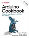 Arduino Cookbook - Michael Margolis ; Brian Jepson ; Nicholas Robert Weldin - 9781491903520